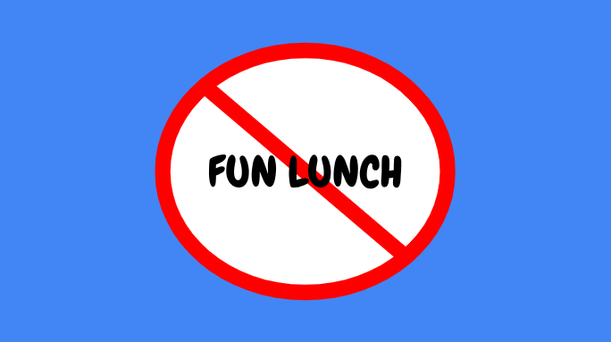 Prohibited Fun Lunch sign